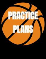Youth Basketball Practice Plans: July 2019 - June 2020 Calendar, Game Planner, Coaching Notebook 107613162X Book Cover