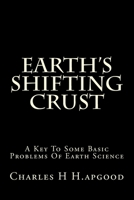 Eaths Shifting CrustA Key To Some Basic Problems Of Earth Science. 1515211029 Book Cover