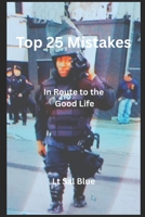 Top 25 Mistakes: In Route to the Good Life B08Y4RLVPQ Book Cover