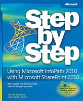 Using Microsoft InfoPath 2010 with Microsoft SharePoint 2010 Step by Step 0735662061 Book Cover