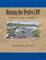Buying the Perfect RV: A Step by Step Guidebook 1495498042 Book Cover