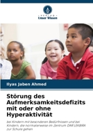 Störung des Aufmerksamkeitsdefizits mit oder ohne Hyperaktivität: bei Kindern mit besonderen Bedürfnissen und bei Kindern, die normalerweise im Zentrum DAR LEKBIRA zur Schule gehen 6205978903 Book Cover