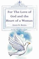 For The Love of God and the Heart of a Woman 1434308561 Book Cover