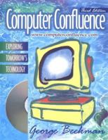 Computer Confluence: Exploring Tomorrow's Technology (4th Edition) 0130909238 Book Cover