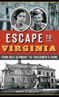 Escape to Virginia: From Nazi Germany to Thalhimer's Farm 1626199124 Book Cover