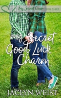 My Secret Good Luck Charm (My Secret Crush) B086B7YVYY Book Cover