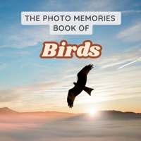 The Photo Memories Book of Birds: A Picture Book for Seniors with Alzheimer's, Dementia, or Memory Loss B0FHWRSCNP Book Cover