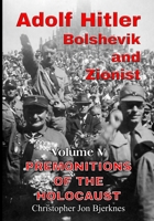 ADOLF HITLER BOLSHEVIK AND ZIONIST Volume V Premonitions of the Holocaust 1716314003 Book Cover