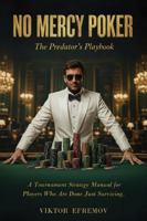 No Mercy Poker: The Predator's Playbook B0HGBJ1T9N Book Cover