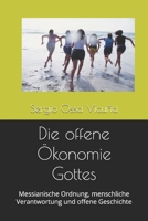 Die offene Ökonomie Gottes: Messianische Ordnung, menschliche Verantwortung und offene Geschichte (German Edition) B0GJS8YQRJ Book Cover