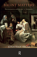Balint Matters: Psychosomatics and the Art of Assessment 0367104148 Book Cover