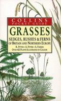 Grasses, Sedges, Rushes and Ferns of Britain and Northern Europe (Collins Pocket Guides) 0002191369 Book Cover