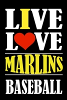 Live Love MARLINS Baseball: This Journal is for MARLINS fans gift and it WILL Help you to organize your life and to work on your goals for girls womens kids men: Passeword tracker, Gratitude journal,  1661244688 Book Cover