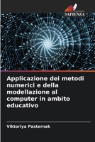 Applicazione dei metodi numerici e della modellazione al computer in ambito educativo 6206636763 Book Cover