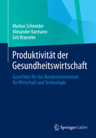 Produktivitat Der Gesundheitswirtschaft: Gutachten Fur Das Bundesministerium Fur Wirtschaft Und Technologie 3658060441 Book Cover