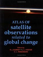 Atlas of Satellite Observations Related to Global Change 052143467X Book Cover