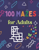 100 mazes for adults: A Book Type for Adults Beautiful and a cute maze brain games niche activity B08R1269KT Book Cover