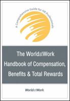 The WorldatWork Handbook of Compensation, Benefits & Total Rewards: A Comprehensive Guide for HR Professionals 0470085800 Book Cover