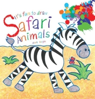It's Fun to Draw Safari Animals 1616084774 Book Cover