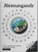 Jörmungandr: A Study in Global Human Trafficking and Abolitionist Strategy B0FHY1XD3G Book Cover