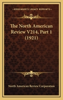 The North American Review V214, Part 1 0548820392 Book Cover