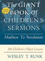 The Giant Book of Children's Sermons: Matthew to Revelation: 260 Children's Object Lessons 0788019139 Book Cover