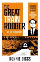 The Great Train Robber: My Autobiography 1789465974 Book Cover