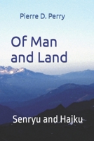 Of Man and Land: Senryu and Haiku 108142916X Book Cover