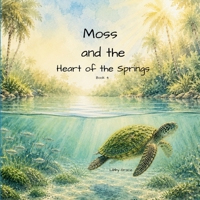 Moss and the Heart of the Springs 1972016415 Book Cover