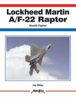 Lockheed-Martin F/A-22 Raptor: Stealth Fighter (Aerofax) (Aerofax) 185780158X Book Cover