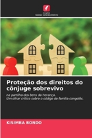 Proteção dos direitos do cônjuge sobrevivo: na partilha dos bens da herança. Um olhar crítico sobre o código de família congolês. (Portuguese Edition) 620761769X Book Cover
