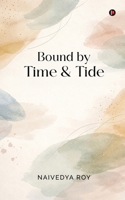 Bound by Time and Tide B0GPWKJG2Z Book Cover