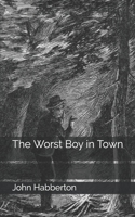 The Worst Boy in Town 1976352339 Book Cover