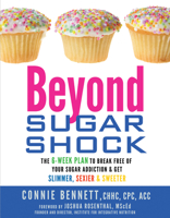 Beyond Sugar Shock: The 6-Week Plan to Break Free of Your Sugar Addiction  Get Slimmer, Sexier  Sweeter 1401931898 Book Cover