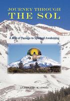 Journey Through the Sol: A Rite of Passage to Spiritual Awakening 1456819453 Book Cover