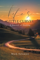 Life's Little Curves: A Journal of Healing B0GSXD45LY Book Cover