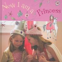 Now I Am a Princess 1845977416 Book Cover