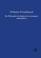 Die Philosophie im Beginn des zwanzigsten Jahrhunderts 3737214360 Book Cover