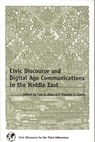 Civic Discourse and Digital Age Communications in the Middle East 1567504736 Book Cover