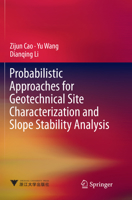 Probabilistic Approaches for Geotechnical Site Characterization and Slope Stability Analysis 3662529122 Book Cover