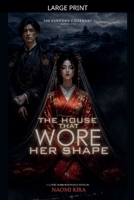 The House That Wore Her Shape (The Kurooka Covenant) B0HBTFDZ8F Book Cover