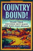 Country Bound!: Trading Your Business Suit Blues for Blue Jean Dreams 1574100696 Book Cover