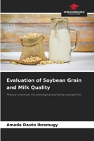 Evaluation of Soybean Grain and Milk Quality 6207281977 Book Cover