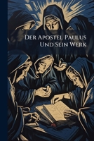 Der Apostel Paulus Und Sein Werk (1910) 1148885692 Book Cover