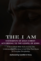 The I Am Statements of Jesus Christ According to the Gospel of John B0GXCZ8PVH Book Cover