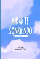 Mirarte Sonriendo (Spanish Edition) B0FJ76S8SK Book Cover