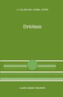 Ehrlichiosis: A Vector-Borne Disease of Animals and Humans 0792306910 Book Cover