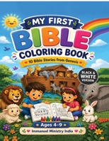My First Bible Coloring Book: A Christian Coloring Book for Kids with 10 Bible Stories from the Book of Genesis for Ages 4-9 | B&W Edition B0HFWWYY77 Book Cover