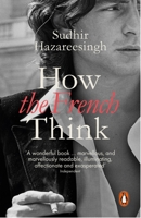 How the French Think: An Affectionate Portrait of an Intellectual People 0465032494 Book Cover