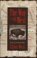 The Way to the West: Essays on the Central Plains (Calvin P. Horn Lectures in Western History and Culture) 0826316530 Book Cover